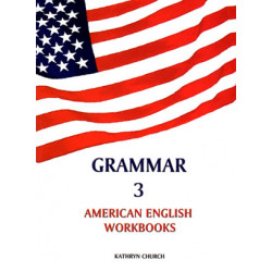 Grammar 3 - American English Workbooks, Kathryn Church