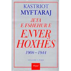 Jeta e fshehur e Enver Hoxhes 1908-1944, Kastriot Myftaraj