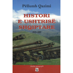 Histori e ushtrisë shqiptare 1912 – 1991, Pëllumb Qazimi