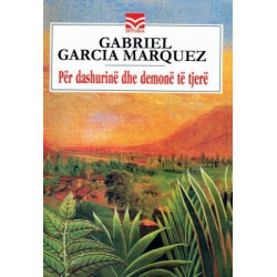 Për dashurinë dhe demonë të tjerë, Gabriel Garcia Marquez