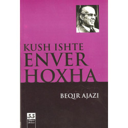Kush ishte Enver Hoxha, Beqir Ajazi
