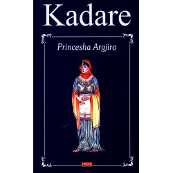 Princesha Argjiro, Ismail Kadare