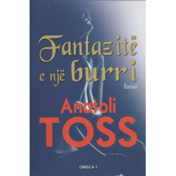 Fantazite e nje burri, Anatoli Toss