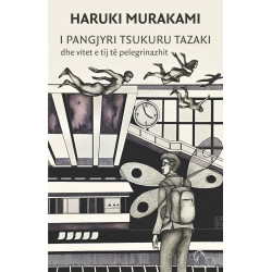 I pangjyri Tsukuru Tazaki dhe vitet e tij te pelegrinazhit, Haruki Murakami