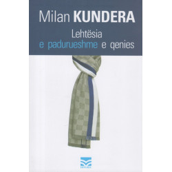 Lehtesia e padurueshme e qenies,Milan Kundera